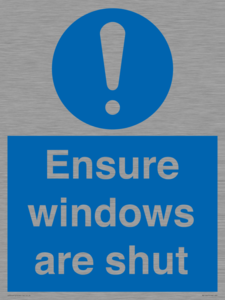 Ensure windows are shut